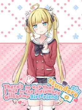 There's no way that tsundere girl I met in the infirmary will be my girlfriend cover art