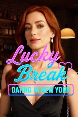 Lucky Break: Dating in New York cover art