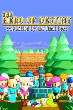 The Hero of Destiny Was Killed by the Final Boss cover art