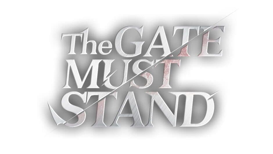 The Gate Must Stand banner