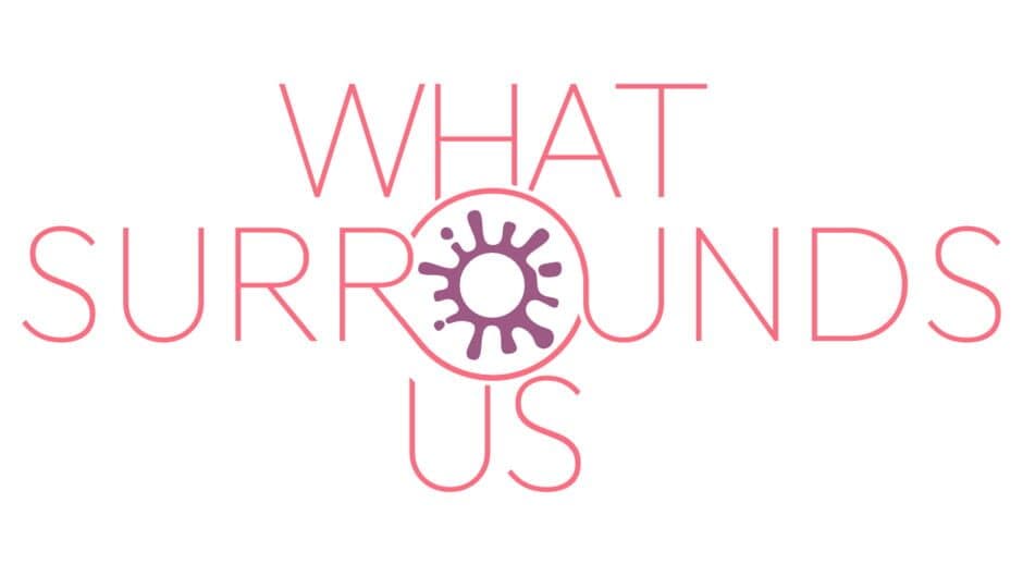 What Surrounds Us banner