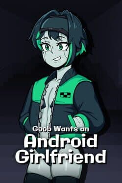 Goob Wants an Android Girlfriend cover art